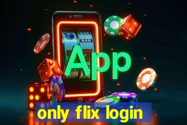 only flix login